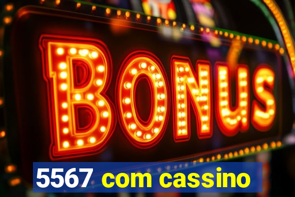 5567 com cassino